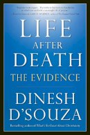 Dinesh D'Souza - Life After Death: The Evidence - 9781621572824 - V9781621572824