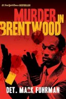 Mark Fuhrman - Murder in Brentwood (American Crime Stories) - 9781621573210 - V9781621573210