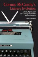 Daniel Robert King - Cormac McCarthy's Literary Evolution - 9781621902478 - V9781621902478