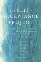 Various - Self-Acceptance Project: How to be Kind and Compassionate Toward Yourself in Any Situation - 9781622034673 - V9781622034673
