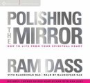 Ram Dass - Polishing the Mirror: How to Live from Your Spiritual Heart - 9781622035250 - V9781622035250