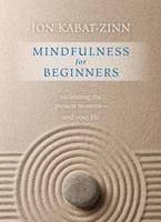 Jon Kabat-Zinn - Mindfulness for Beginners: Reclaiming the Present Moment - and Your Life - 9781622036677 - V9781622036677