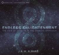 A.H. Almaas - Endless Enlightenment: The View of Totality in the Diamond Approach - 9781622037681 - V9781622037681