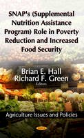 Hall B.E. - SNAP´s (Supplemental Nutrition Assistance Program) Role in Poverty Reduction & Increased Food Security - 9781622571222 - V9781622571222