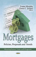 Foster Murphy - Mortgages: Policies, Proposals & Trends - 9781622576890 - V9781622576890