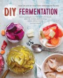 Rockridge Press - DIY Fermentation: Over 100 Step-By-Step Home Fermentation Recipes - 9781623155285 - V9781623155285