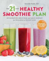 Jennifer Koslo - The 21 Day Healthy Smoothie Plan: Invigorating smoothies & daily support for wellness & weight loss - 9781623155292 - V9781623155292