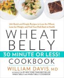 William Davis - Wheat belly 30-minute (or less!) cookbook - 9781623362089 - V9781623362089