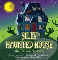 Janet Lawler - Silly Haunted House: A Not-too-spooky Pop-up Book - 9781623482626 - V9781623482626