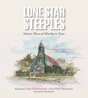 Carl J. Christensen - Lone Star Steeples: Historic Places of Worship in Texas - 9781623493936 - V9781623493936