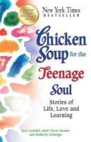 Jack Canfield - Chicken Soup for the Teenage Soul: Stories of Life, Love and Learning - 9781623610463 - V9781623610463