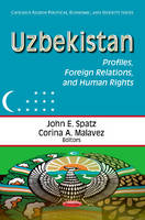 John E Spatz - Uzbekistan: Profiles, Foreign Relations & Human Rights - 9781624170201 - V9781624170201