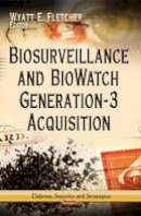 Wyatt E Fletcher - Biosurveillance & BioWatch Generation-3 Acquisition - 9781624172199 - V9781624172199