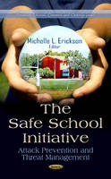 Michelle L Erickson - Safe School Initiative: Attack Prevention & Threat Management - 9781624174292 - V9781624174292