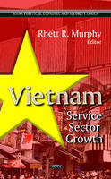 Rhett Murphy - Vietnam: Service Sector Growth - 9781624175497 - V9781624175497