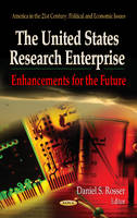 Daniel S Rosser - United States Research Enterprise: Enhancements for the Future - 9781624179167 - V9781624179167