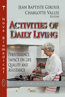 Jean Baptist Giroux - Activities of Daily Living: Performance, Impact on Life Quality & Assistance - 9781624179570 - V9781624179570