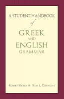 Mr Robert Mondi - A Student Handbook of Greek and English Grammar - 9781624660368 - V9781624660368