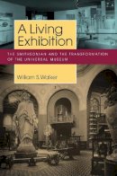 William S. Walker - Living Exhibition - 9781625340269 - V9781625340269