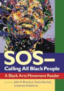 John H. Bracey (Ed.) - SOS Calling all Black People: A Black Arts Movement Reader - 9781625340313 - V9781625340313