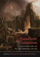 . Ed(S): Hemingway, Andrew; Wallach, Alan - Transatlantic Romanticism - 9781625341143 - V9781625341143