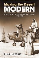 Chad H. Parker - Making the Desert Modern - 9781625341570 - V9781625341570