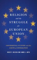 Brent F. Nelsen - Religion and the Struggle for European Union: Confessional Culture and the Limits of Integration - 9781626160705 - V9781626160705