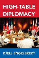 Kjell Engelbrekt - High-Table Diplomacy: The Reshaping of International Security Institutions - 9781626163133 - V9781626163133