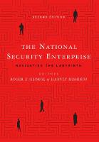 Roger Z George - The National Security Enterprise: Navigating the Labyrinth - 9781626164406 - V9781626164406