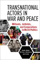 David Malet - Transnational Actors in War and Peace: Militants, Activists, and Corporations in World Politics - 9781626164437 - V9781626164437