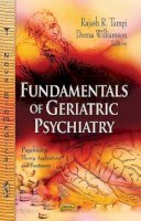 Rajesh R Tampi - Fundamentals of Geriatric Psychiatry (Psychiatry - Theory, Applications and Treatments) - 9781626186132 - V9781626186132