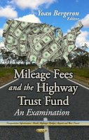 Yoan Bergeron - Mileage Fees & the Highway Trust Fund: An Examination - 9781626188297 - V9781626188297