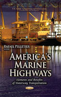 Rafael Pelletier (Ed.) - America´s Marine Highways: Elements & Benefits of Waterway Transportation - 9781626188570 - V9781626188570