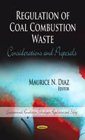 Diaz M.N. - Regulation of Coal Combustion Waste: Considerations & Proposals - 9781626189744 - V9781626189744