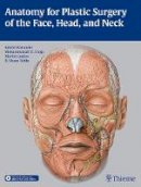 K Watanabe - Anatomy for Plastic Surgery of the Face, Head, and Neck - 9781626230910 - V9781626230910