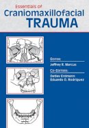 Jeffrey Marcus - Essentials of Craniomaxillofacial Trauma - 9781626235595 - V9781626235595