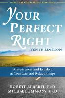 Dr. Robert Alberti - Your Perfect Right, 10th Edition: Assertiveness and Equality in Your Life and Relationships - 9781626259607 - V9781626259607