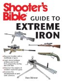 Stan Skinner - Shooter's Bible Guide to Extreme Iron - 9781626360143 - V9781626360143