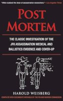 Harold Weisberg - Post Mortem: The Classic Investigation of the JFK Assassination Medical and Ballistics Evidence and Cover-Up - 9781626360617 - V9781626360617