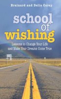 Carey, Brainard; Carey, Delia - School of Wishing - 9781626361157 - V9781626361157