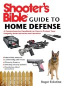 Roger Eckstine - Shooter's Bible Guide to Home Defense - 9781626361799 - V9781626361799