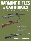 Charles T. Richards - Varmint Rifles and Cartridges - 9781626365582 - V9781626365582