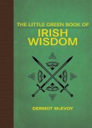 Dermot . Ed(S): McEvoy - The Little Green Book Of Irish Wi - 9781626365629 - V9781626365629