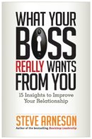 Steve Arneson - What Your Boss Really Wants from You - 9781626560772 - V9781626560772