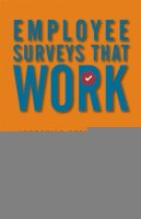 Alec Levenson - Employee Surveys That Work: Improving Design, Use, and Organizational Impact - 9781626561199 - V9781626561199