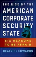 Beatrice Edwards - Rise Of The American Corporate Security - 9781626561946 - V9781626561946