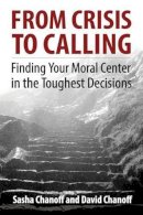 Chanoff, Sasha; Chanoff, David - From Crisis to Calling - 9781626564497 - V9781626564497