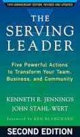 Jennings, Ken, Stahl-Wert, John - The Serving Leader: Five Powerful Actions to Transform Your Team, Business, and Community - 9781626566149 - V9781626566149