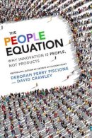 Piscione, Deborah Perry; Crawley, David - The People Equation. Why Innovation is People, Not Products.  - 9781626566415 - V9781626566415