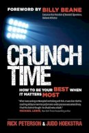 Peterson, Rick, Hoekstra, Judd - Crunch Time: How to Be Your Best When It Matters Most - 9781626567696 - V9781626567696